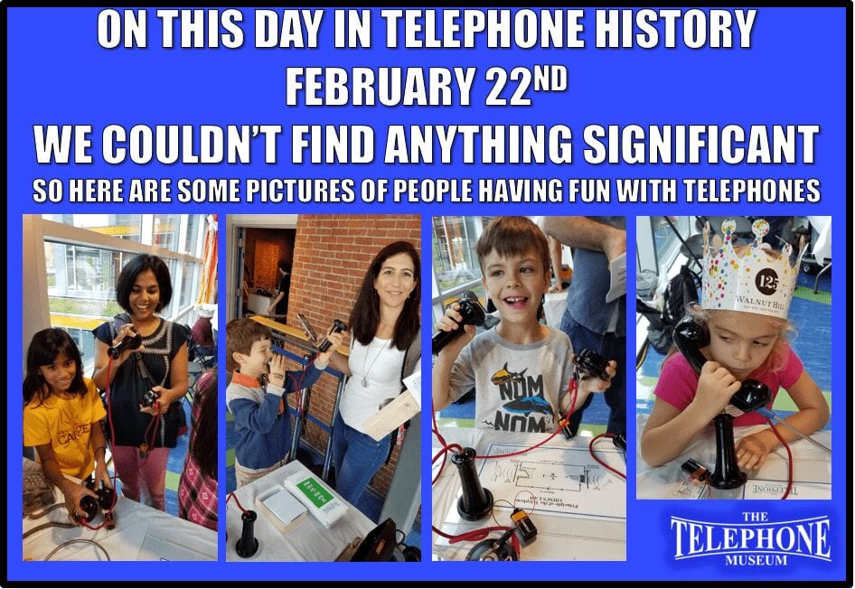 On This Day in Telephone History February 22ND we couldn’t find anything significant so here are some pictures of people having fun with telephones.