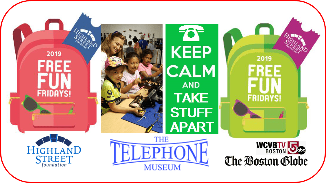 Highland Street Foundation’s Free Fun Fridays! The Telephone Museum, Inc.