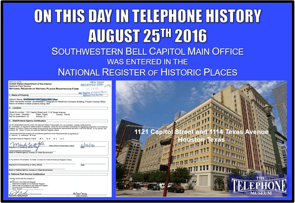 On This Day in Telephone History August 25TH 2016 Southwestern Bell Capitol Main Office was entered in the National Register of Historic Places.